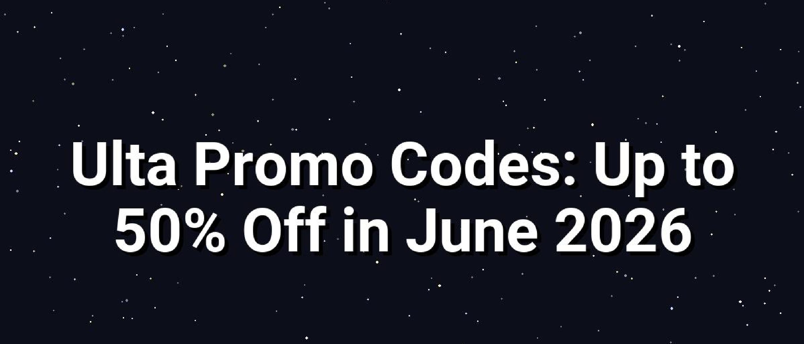 Ulta Promo Codes: Up to 50% Off in June 2026
