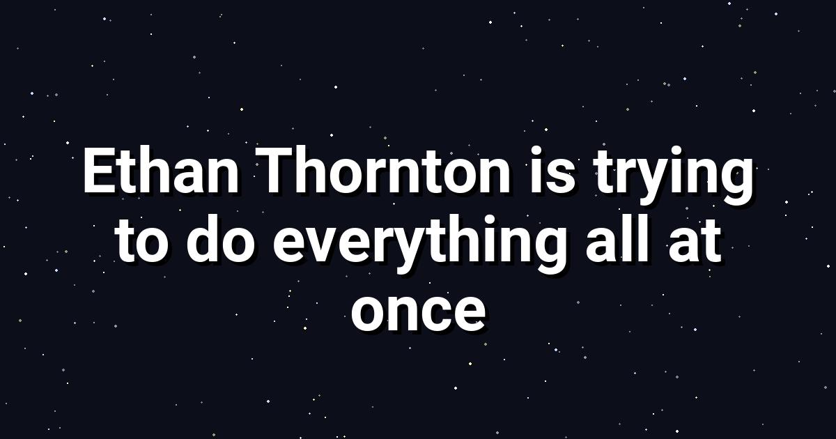 Ethan Thornton Revolution